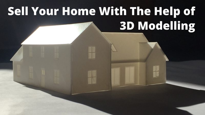 How 3D Modeling Can Help You Sell Home