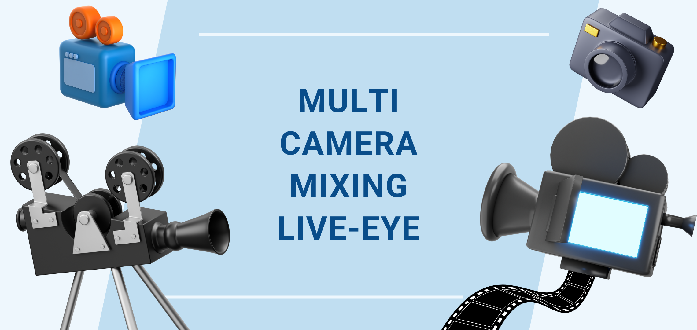 Multi camera Mixing Live Eye