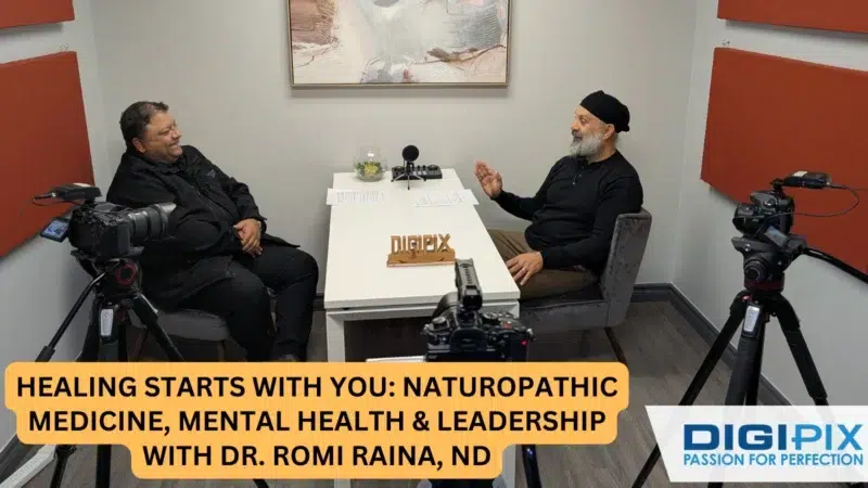 Healing Starts with You: Naturopathic Medicine, Mental Health & Leadership with Dr. Romi Raina, ND 250 digipixinc-dr-romi-podcast-podcast-blog-featured-img
